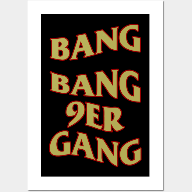 Bang Bang 9er Gang Wall Art by BobJ